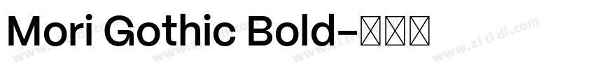 Mori Gothic Bold字体转换